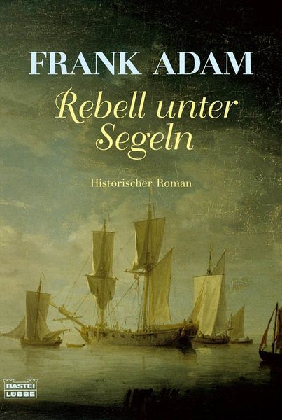 Titelbild zum Buch: Rebell Unter Segeln